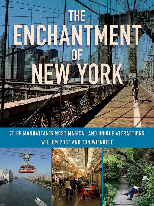Title details for The Enchantment of New York: 75 of Manhattan's Most Magical and Unique Attractions by Willem Post - Available